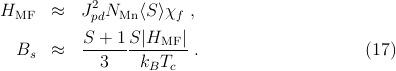 HMF   ≈   J2pdNMn 〈S〉χf ,

  Bs  ≈   S-+-1-S∣HMF-∣-.                    (17)
            3    kBTc
